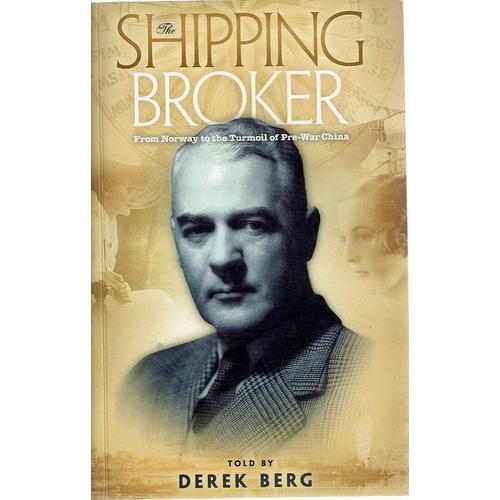 The Shipping Broker From Norway To The Turmoil Of Pre-War China