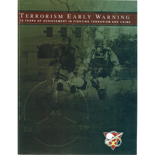 Terrorism Early Warning. 10 Years Of Achievement In Fighting Terrorism And Crime