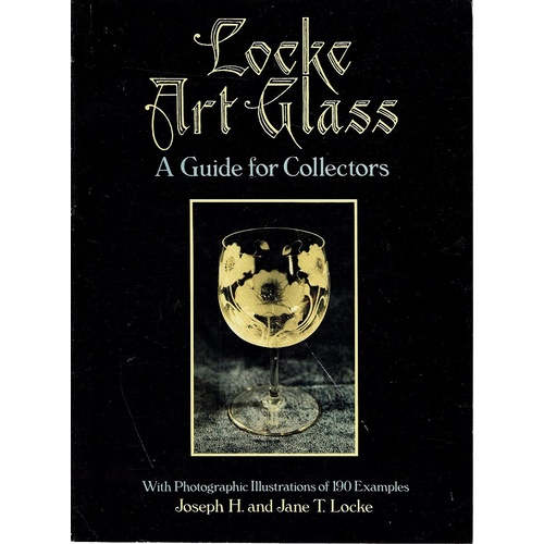 Locke Art Glass. A Guide For Collectors