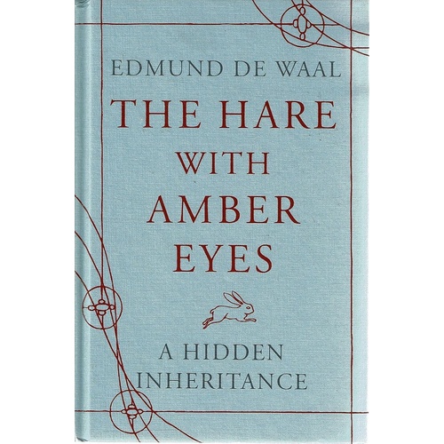 The Hare With Amber Eyes. A Hidden Inheritance