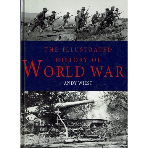 The Illustrated History Of World War I