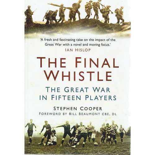 The Final Whistle. The Great War In Fifteen Players