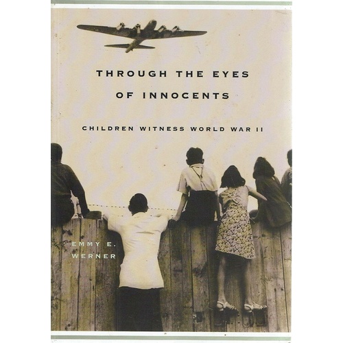 Through The Eyes Of Innocents. Children Witness World War II