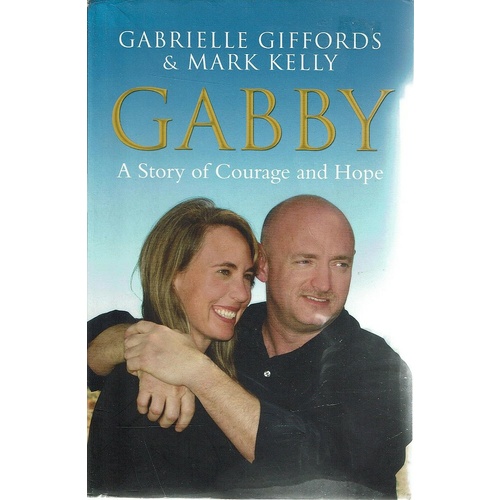 Gabby. A Story Of Courage And Hope