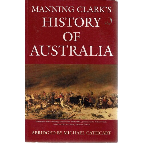 Manning Clark's History Of Australia