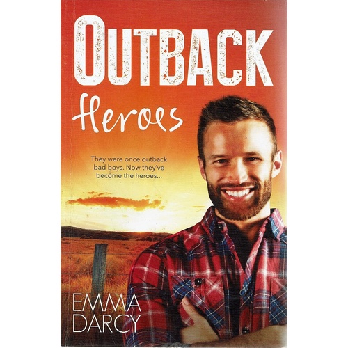 Outback Heroes. They Were One Outback Bad Boys. Now They've Become The Heroes