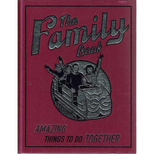 The Family Book. Amazing Things To Do Together