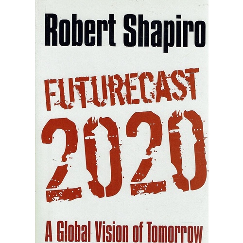 Futurecast 2020. A Global Vision Of Tomorrow