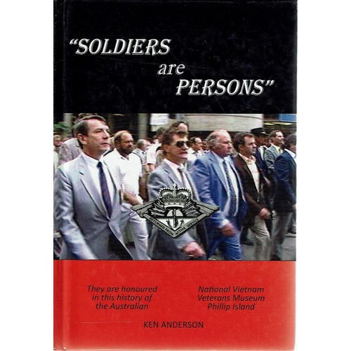 Soldiers are Persons. A Short History of the National Vietnam Veterans Museum 1994-2011'