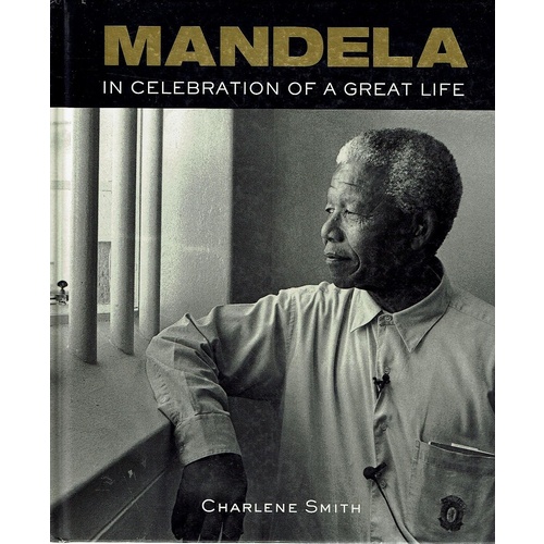 Mandela In Celebration Of A Great Life