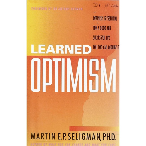 Learned Optimism. Optimism Is Essential For A Good And Successful Life You Too Can Acquire It