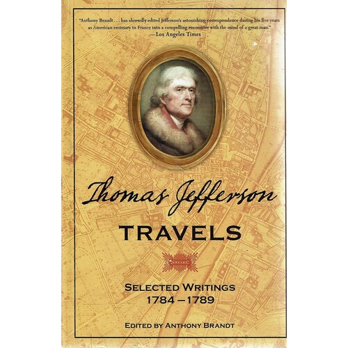 Thomas Jefferson Travels. Selected Writings 1784-1789