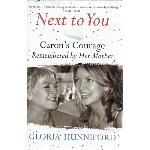 Next To You. Caron's Courage Remembered By Her Mother