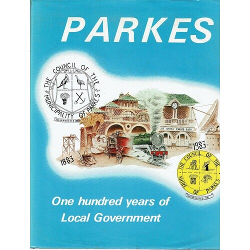 Parkes. One Hundred Years Of Local Government