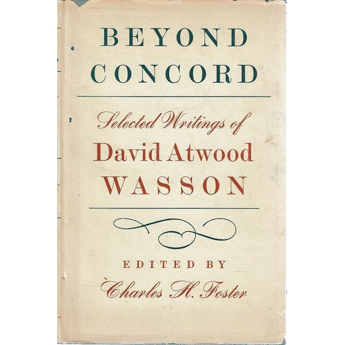 Beyond Concord. Selected Writings Of David Atwood Wasson