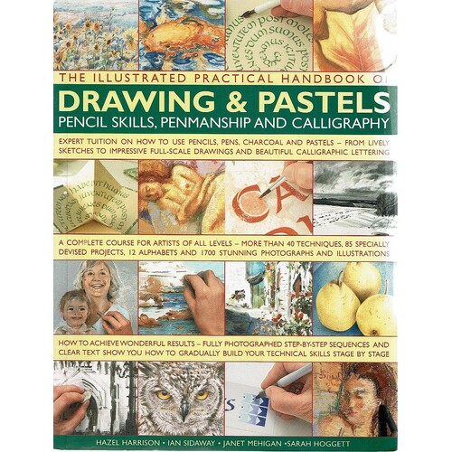 The Illustrated Handbook Of Drawing And Pastels, Pencil Skils, Penmanship And Calligraphy