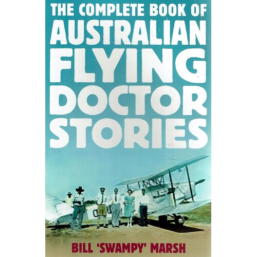 The Complete Book Of Australian Flying Doctor Stories