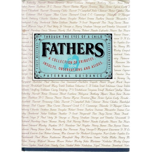 Fathers. A  Collection Of Tributes, Insults, Observations And Asides