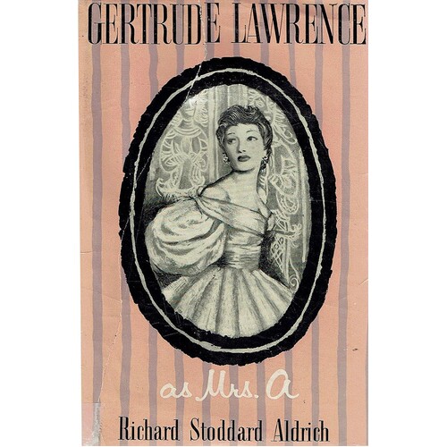 Gertrude Lawrence As Mrs A. An Intimate Biography Of The Great Star