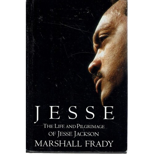 Jesse. The Life and Pilgrimage of Jesse Jackson