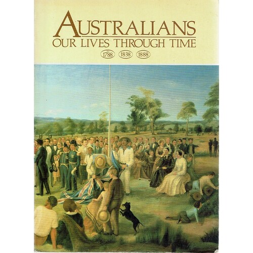 Australians. Our Lives Through Time