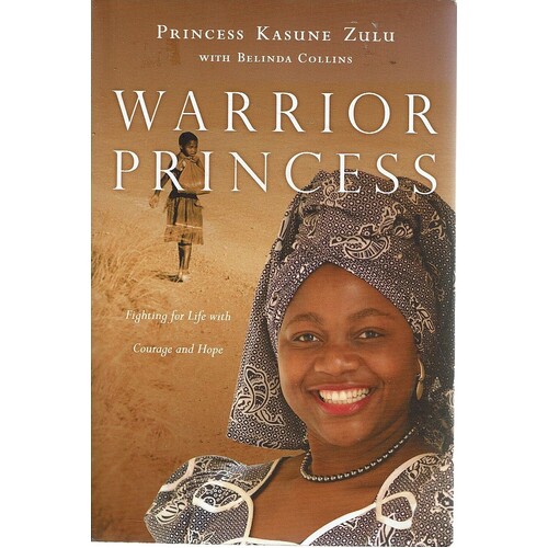 Warrior Princess. Fighting For Life With Courage And Hope