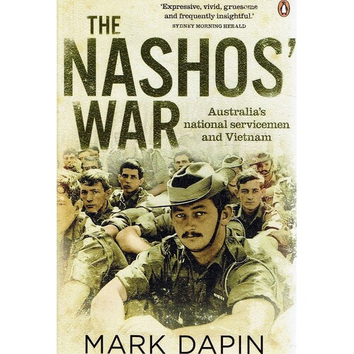 The Nasho's War. Australia's National Servicemen And Vietnam