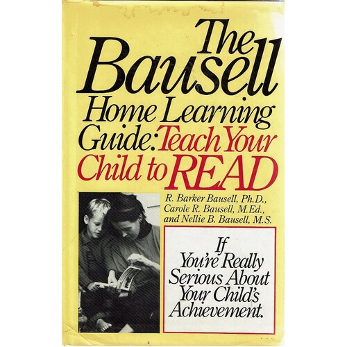 The Bausell Home Learning Guide. Teach Your Child To Read