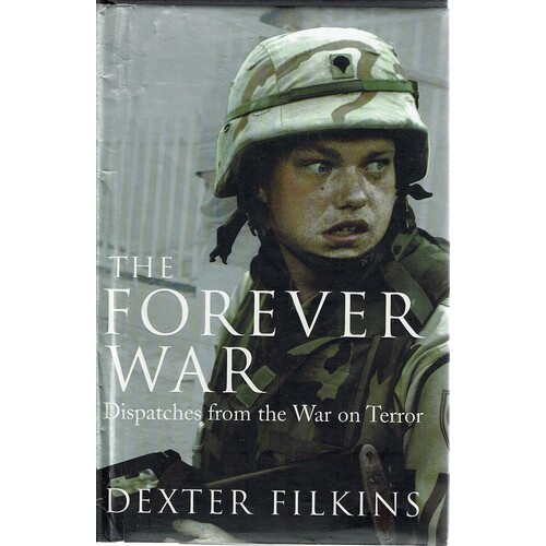 The Forever War. Dispatches From The War On Terror