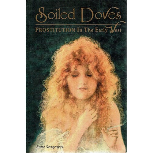 Soiled Doves. Prostitution In The Early West