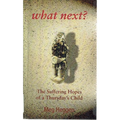 What Next.  The Suffering Hopes Of A Thursday's Child