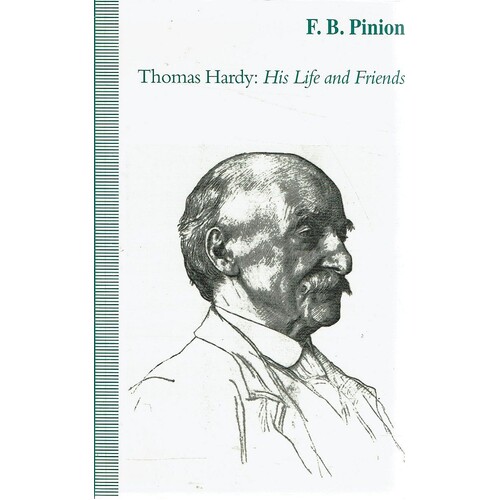 Thomas Hardy. His Life and Friends