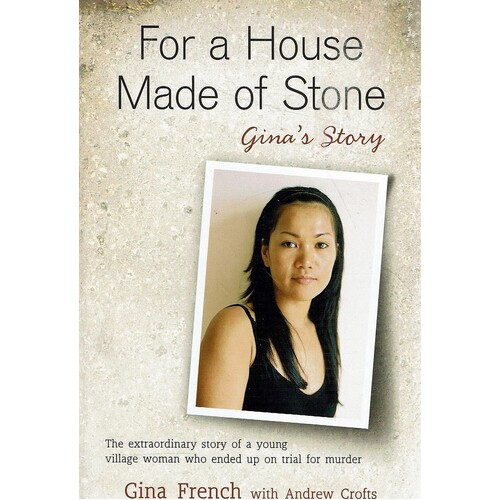 For A House Made Of Stone. Gina's Story