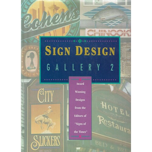 Sign Design. Gallery 2. Award Winning Designs From The Editors Of 'Signs Of The Times'