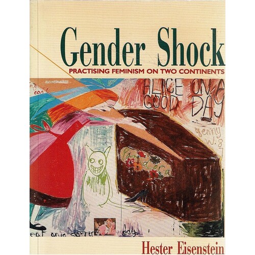 Gender Shock.Practising Feminism On Two Continents