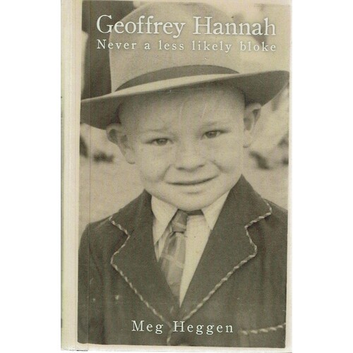 Geoffrey Hannah. Never A Less Likely Bloke