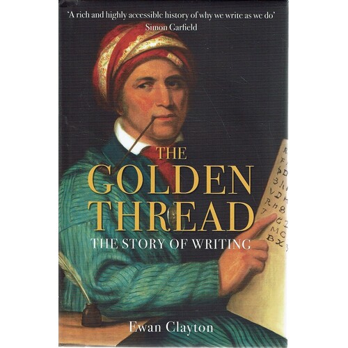 The Golden Thread. The Story Of Writing