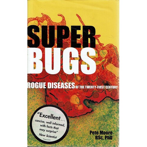 Super Bugs. Rogue Diseases Of The Twenty-first Century