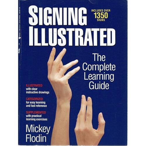 Signing Illustrated. The Complete Learning Guide