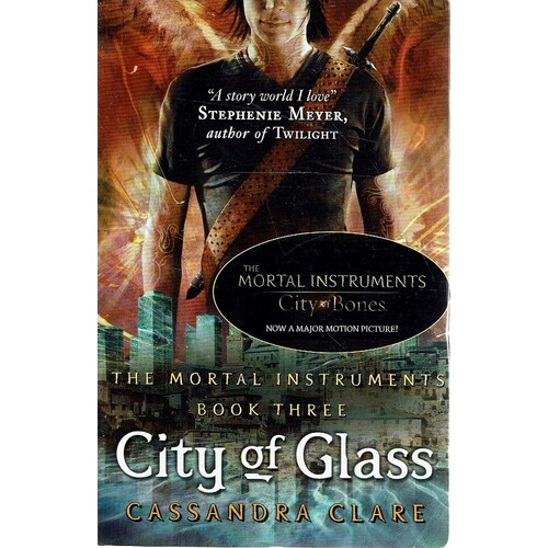 City Of Glass. The Mortal Instruments. Book Three