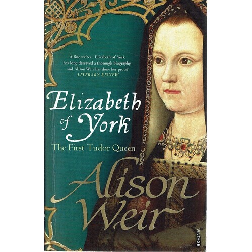 Elizabeth Of York. The First Tudor Queen