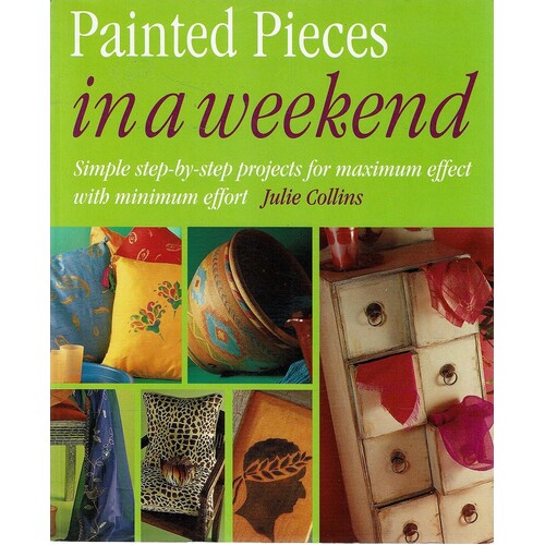 Painted Pieces In A Weekend