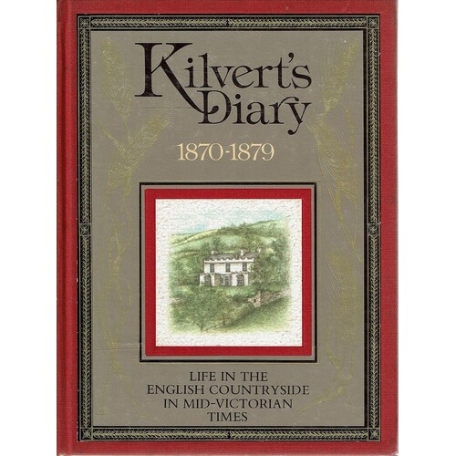 Kilvert's Diary 1870-1879. Life In The English Countryside In Mid-Victorian Times.