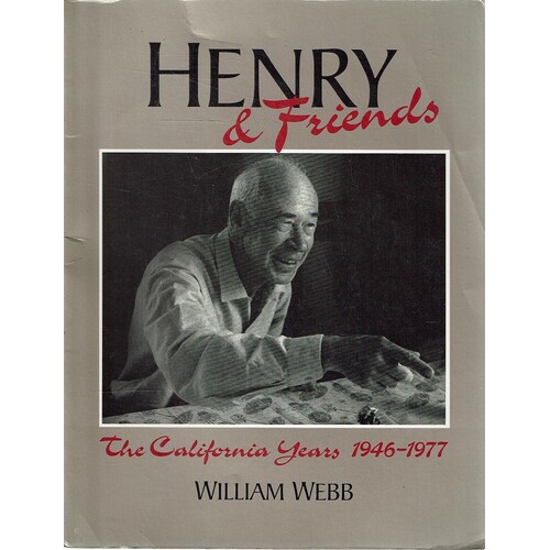 Henry & Friends. The California Years, 1946-1977