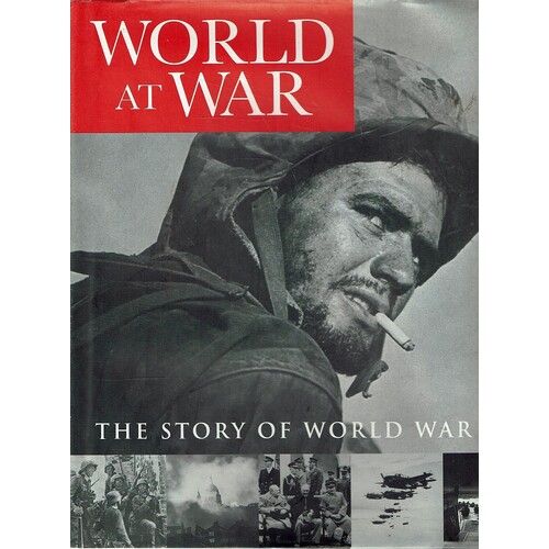 World At War. The Story Of World War II