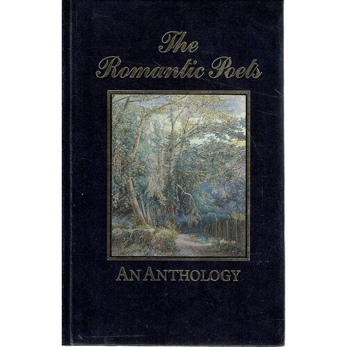 The Romantic Poets. An Anthology