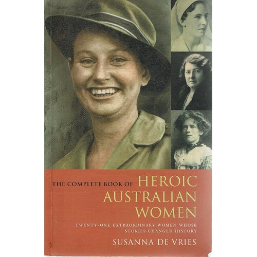 The Complete Book Of Heroic Australian Women