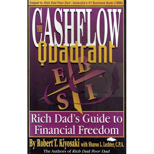 Rich Dad's Cashflow Quadrant. Rich Dad's Guide To Financial Freedom