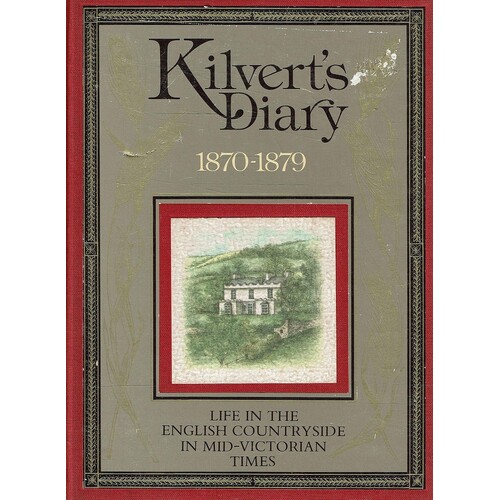 Kilvert's Diary 1870-1879. Life In The English Countryside In Mid-Victorian Times.