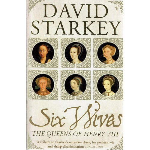 Six Wives. The Queens Of Henry VIII